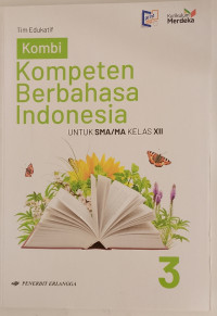 Image of KOMBI KOMPETEN BERBAHASA INDONESIA KELAS XII SMA/MA